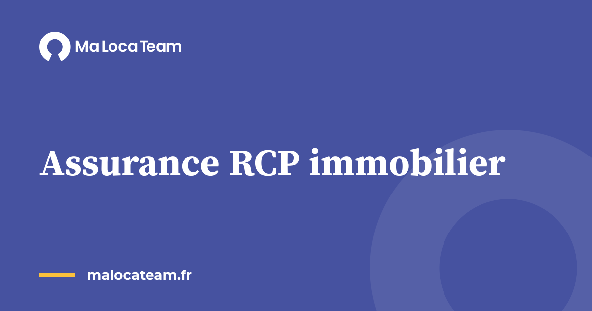 Assurance RCP immobilier : obligation et garanties